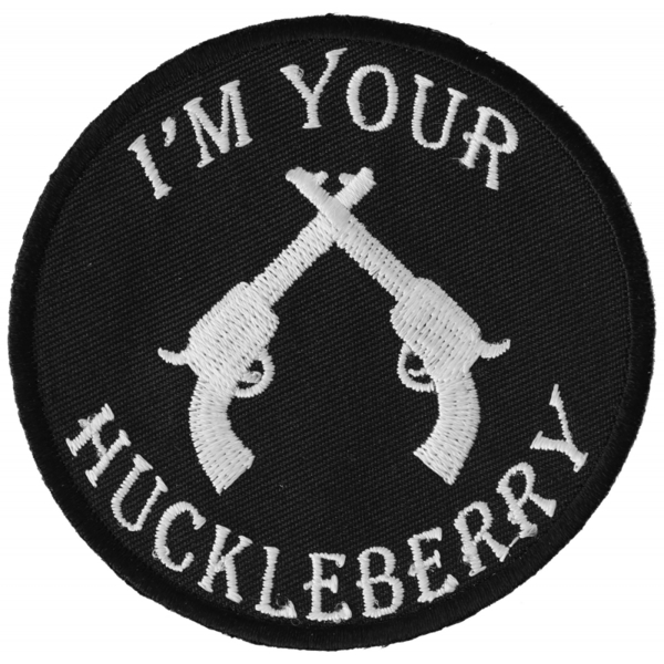 P6347 I'm Your Huckleberry Black White Iron on Novelty Patch | Patches