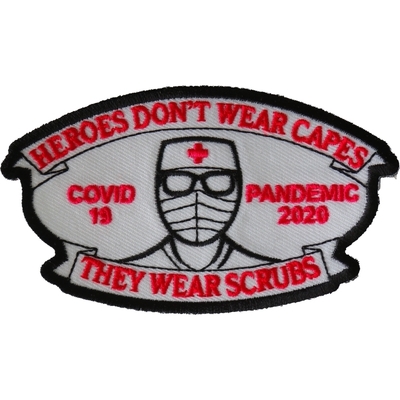 P6714 Heroes don't wear capes they wear scrubs Covid 19 Pandemic Patch